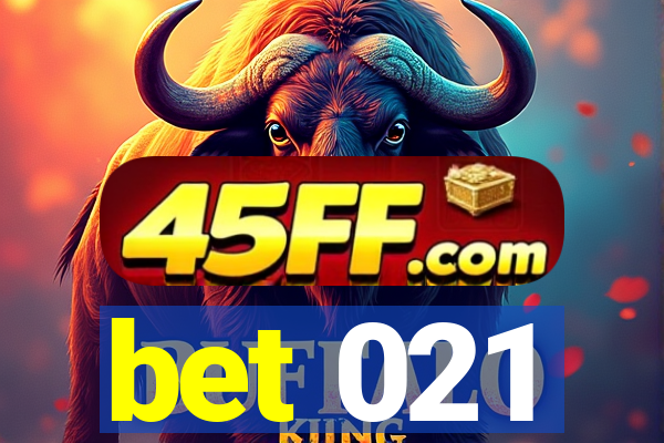 bet 021